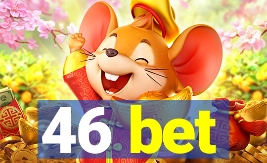 46 bet